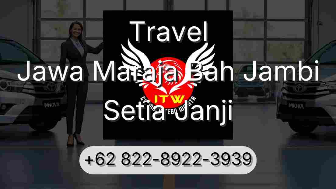 Travel Jawa Maraja Bah Jambi Setia Janji