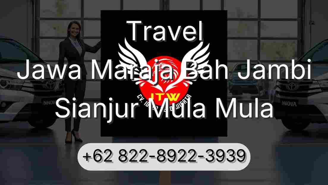 Travel Jawa Maraja Bah Jambi Sianjur Mula Mula