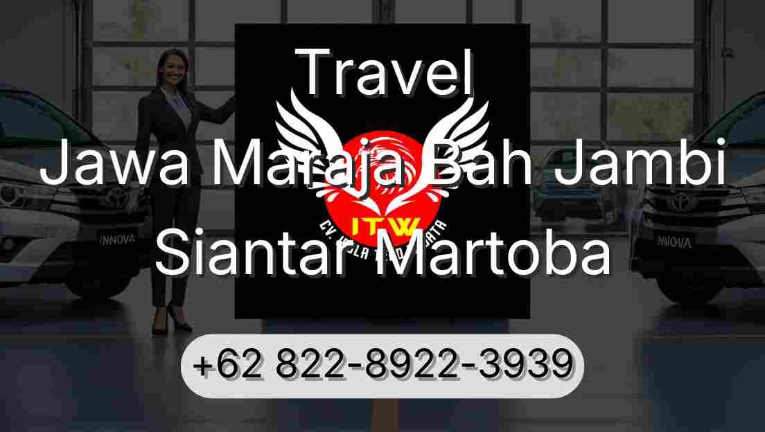 Travel Jawa Maraja Bah Jambi Siantar Martoba