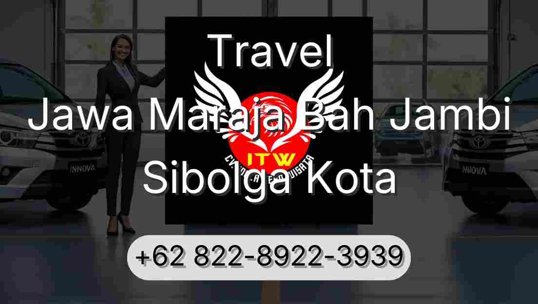 Travel Jawa Maraja Bah Jambi Sibolga Kota