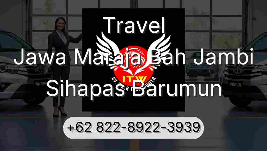 Travel Jawa Maraja Bah Jambi Sihapas Barumun
