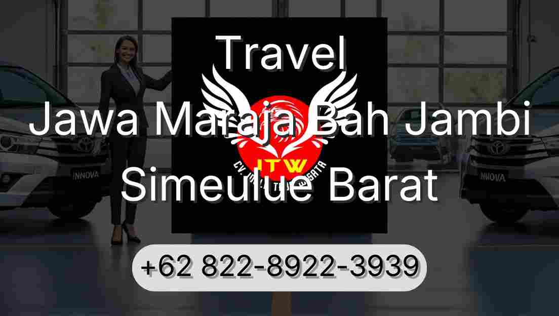 Travel Jawa Maraja Bah Jambi Simeulue Barat