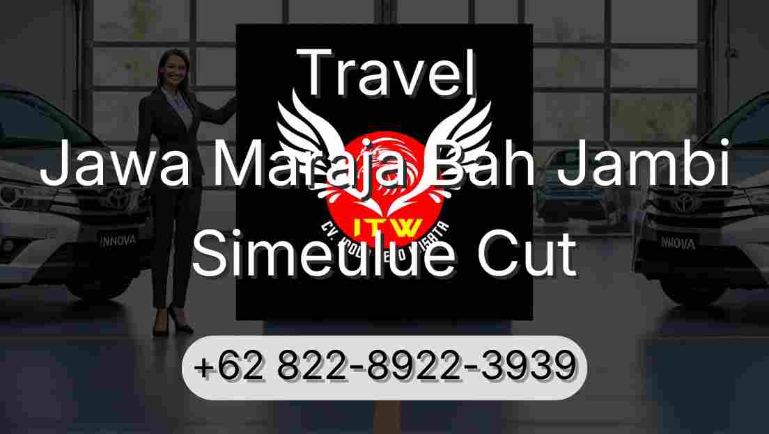 Travel Jawa Maraja Bah Jambi Simeulue Cut