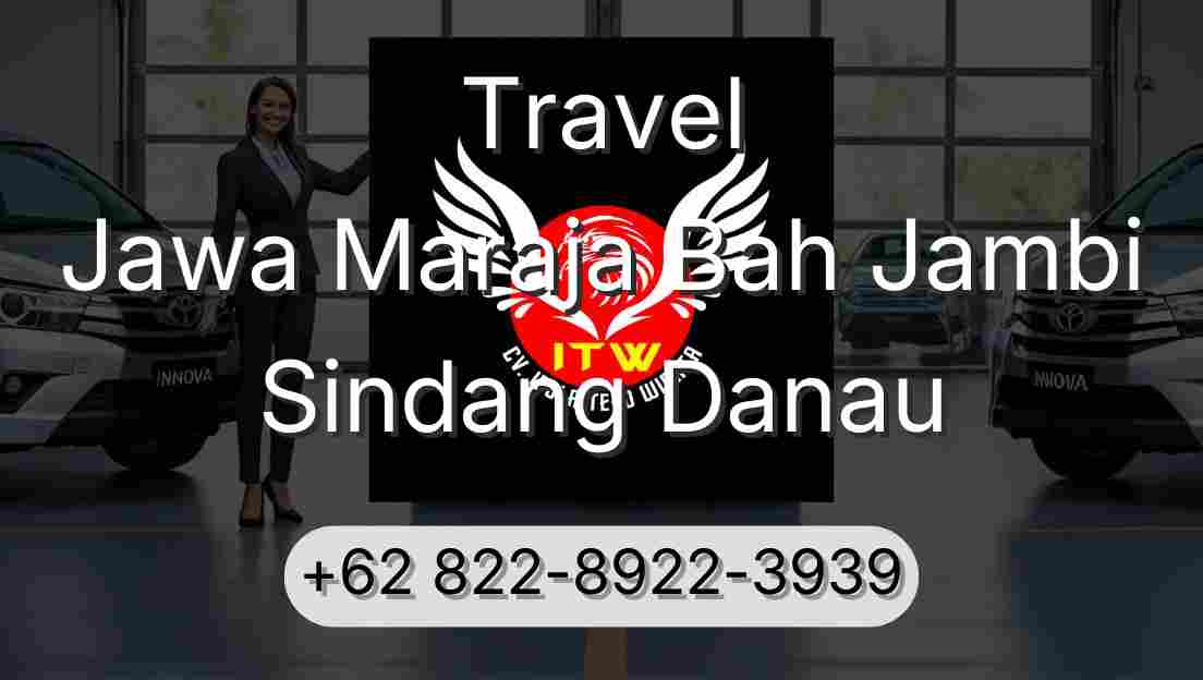 Travel Jawa Maraja Bah Jambi Sindang Danau