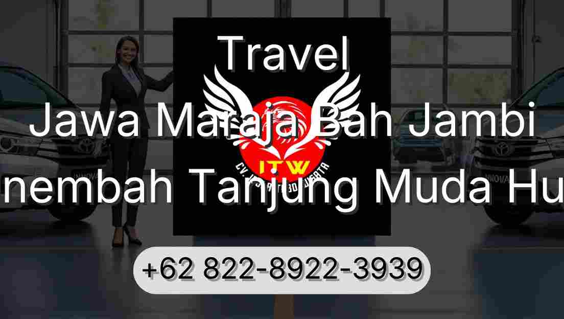 Travel Jawa Maraja Bah Jambi Sinembah Tanjung Muda Hulu