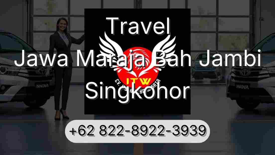 Travel Jawa Maraja Bah Jambi Singkohor