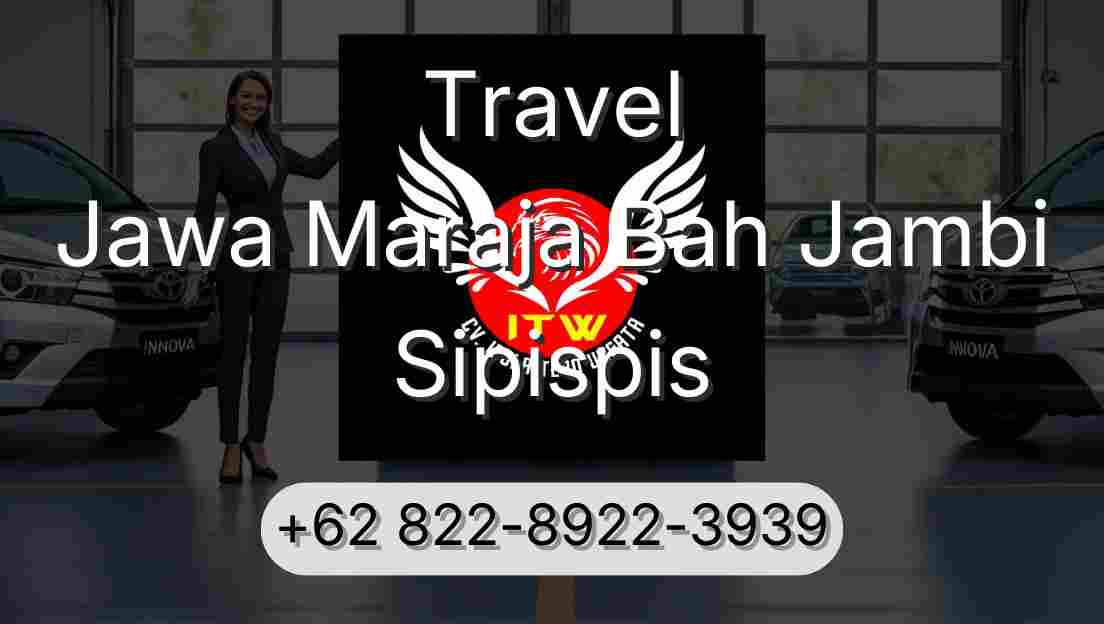 Travel Jawa Maraja Bah Jambi Sipispis