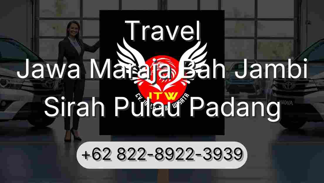 Travel Jawa Maraja Bah Jambi Sirah Pulau Padang