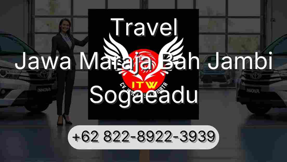 Travel Jawa Maraja Bah Jambi Sogaeadu