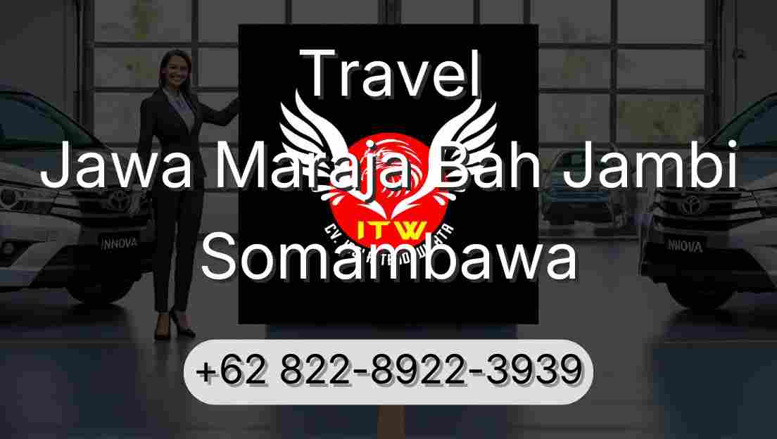 Travel Jawa Maraja Bah Jambi Somambawa
