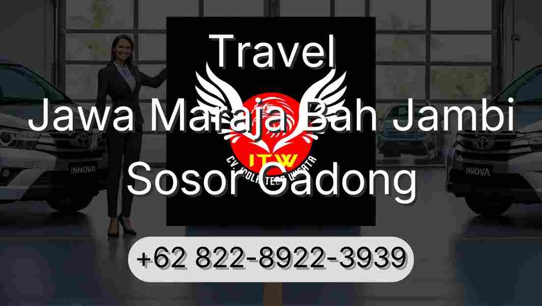 Travel Jawa Maraja Bah Jambi Sosor Gadong