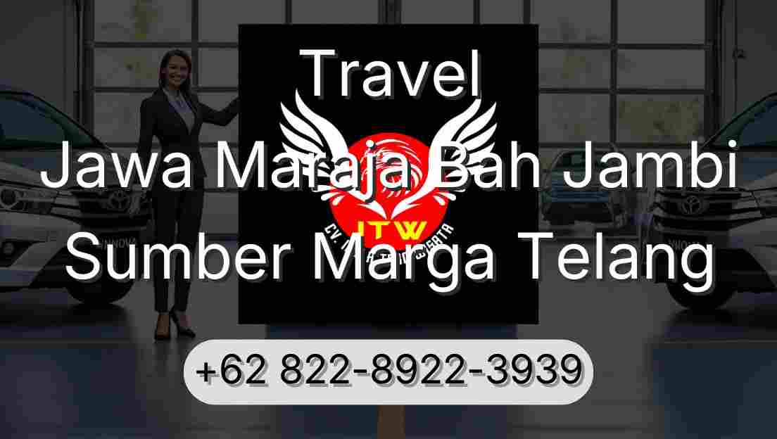 Travel Jawa Maraja Bah Jambi Sumber Marga Telang