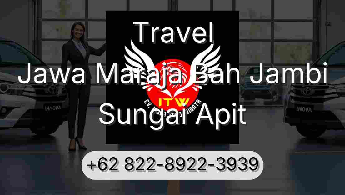 Travel Jawa Maraja Bah Jambi Sungai Apit