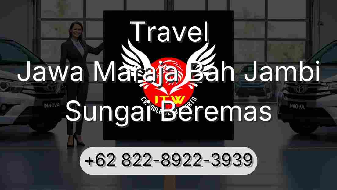 Travel Jawa Maraja Bah Jambi Sungai Beremas