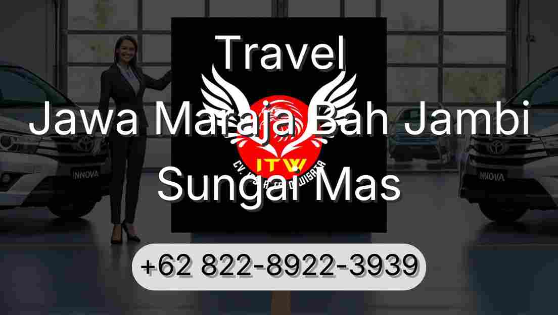 Travel Jawa Maraja Bah Jambi Sungai Mas