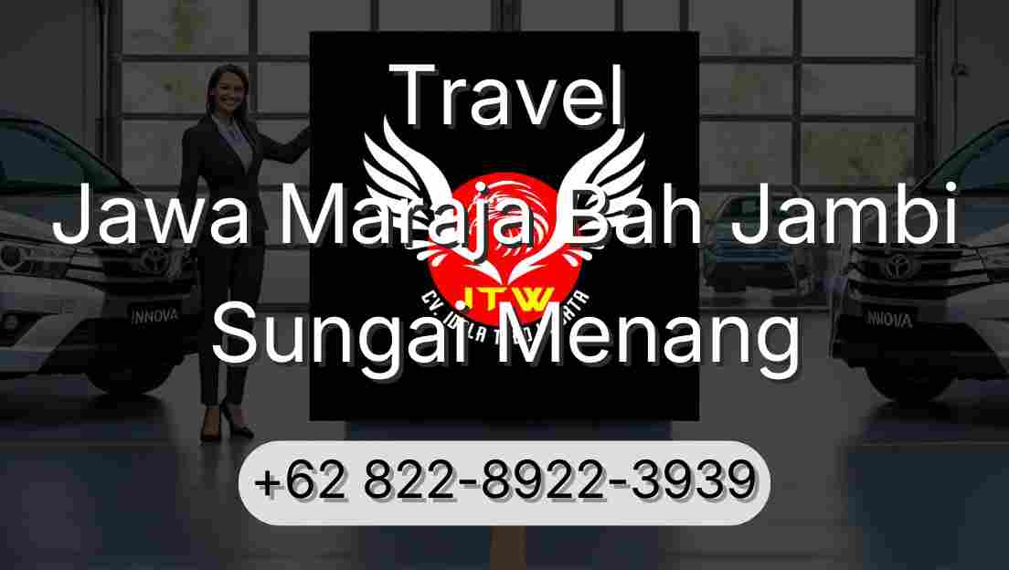 Travel Jawa Maraja Bah Jambi Sungai Menang