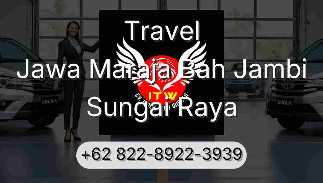 Travel Jawa Maraja Bah Jambi Sungai Raya