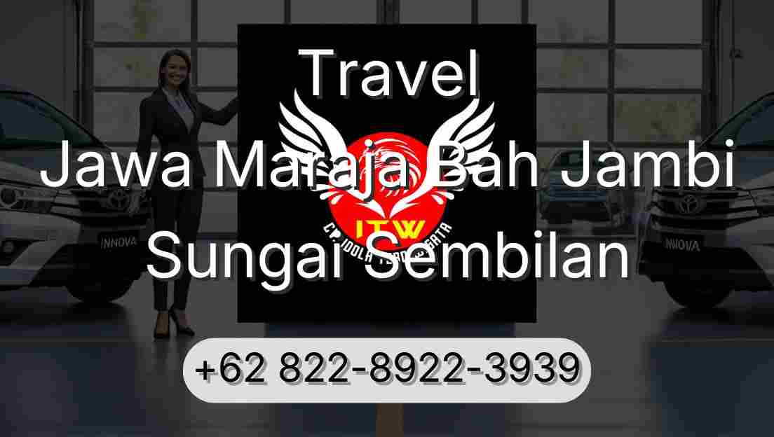 Travel Jawa Maraja Bah Jambi Sungai Sembilan