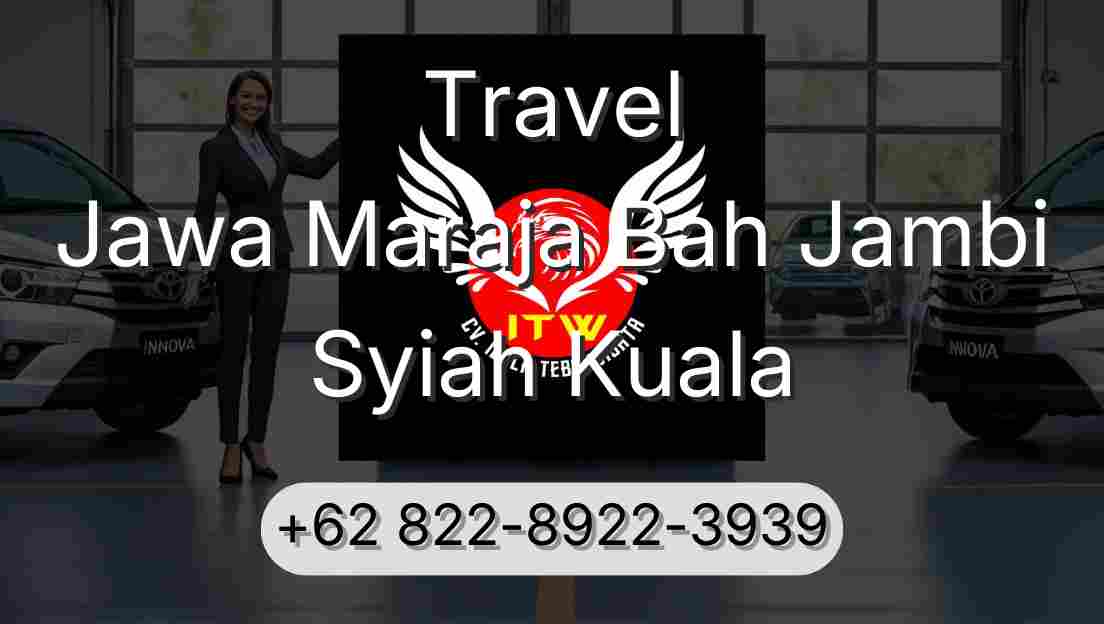 Travel Jawa Maraja Bah Jambi Syiah Kuala