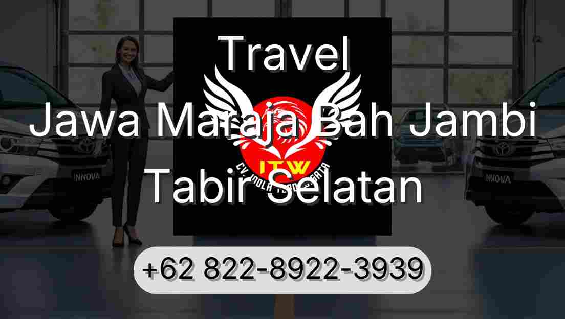 Travel Jawa Maraja Bah Jambi Tabir Selatan