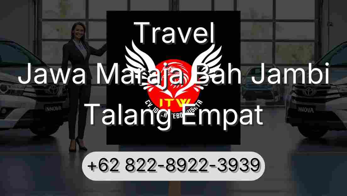 Travel Jawa Maraja Bah Jambi Talang Empat