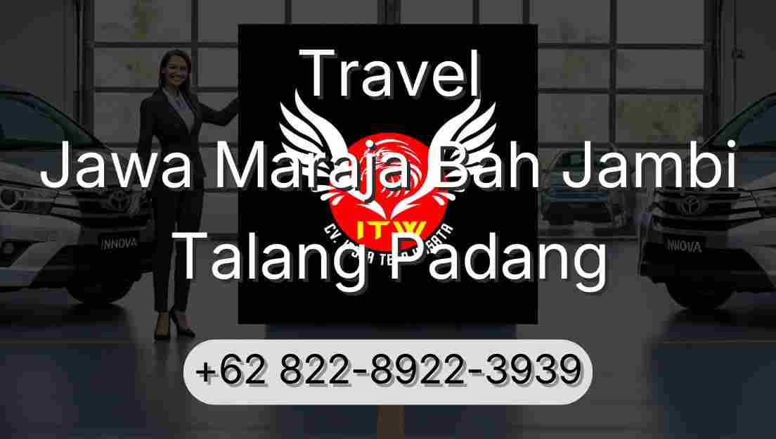 Travel Jawa Maraja Bah Jambi Talang Padang