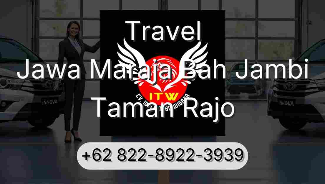 Travel Jawa Maraja Bah Jambi Taman Rajo