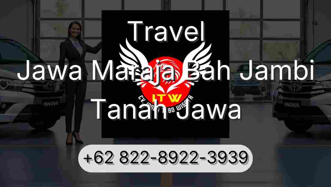 Travel Jawa Maraja Bah Jambi Tanah Jawa