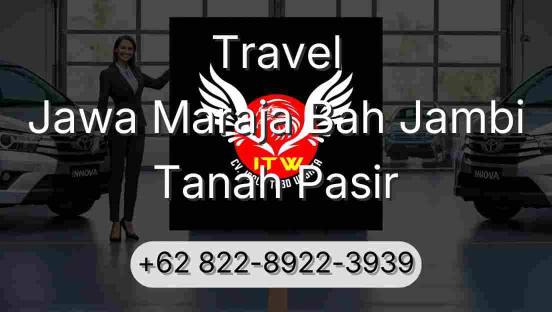 Travel Jawa Maraja Bah Jambi Tanah Pasir