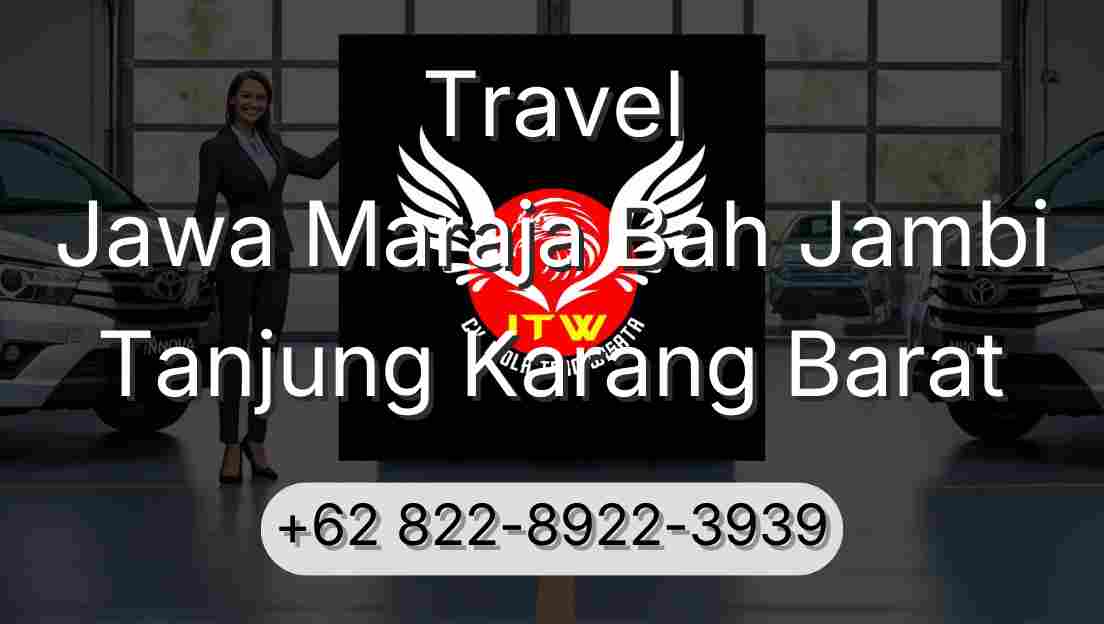 Travel Jawa Maraja Bah Jambi Tanjung Karang Barat