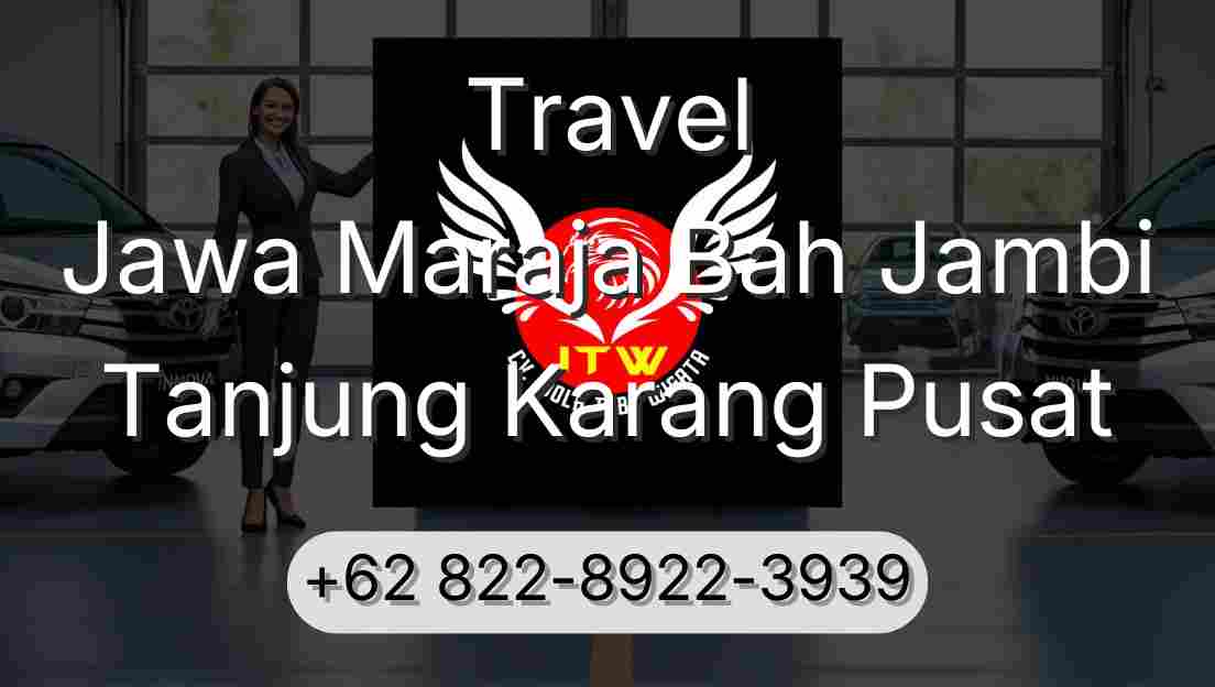 Travel Jawa Maraja Bah Jambi Tanjung Karang Pusat