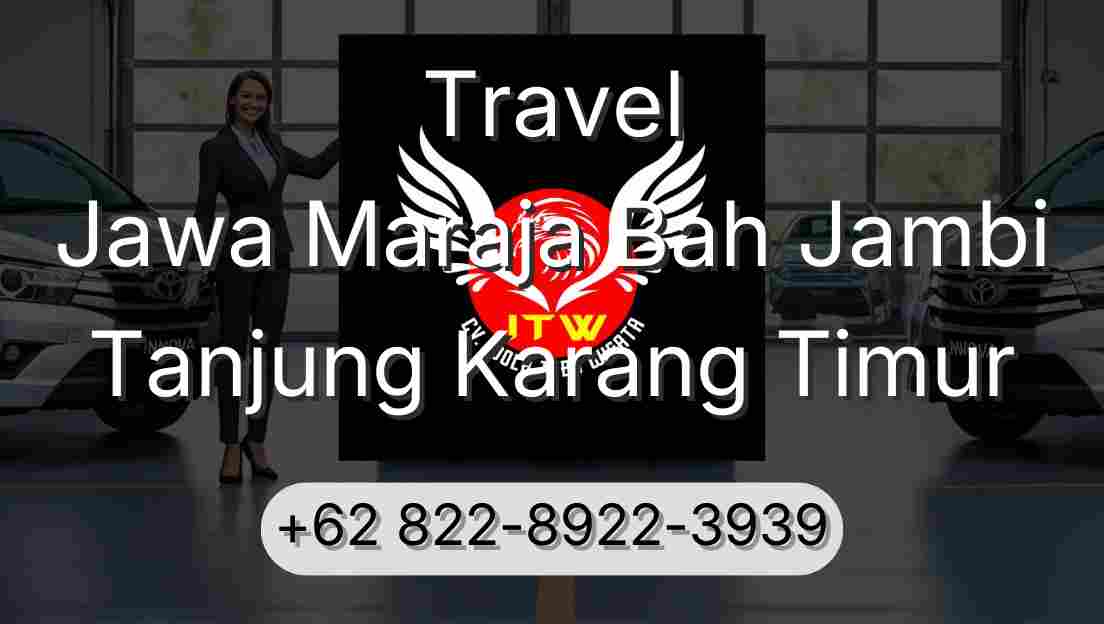 Travel Jawa Maraja Bah Jambi Tanjung Karang Timur
