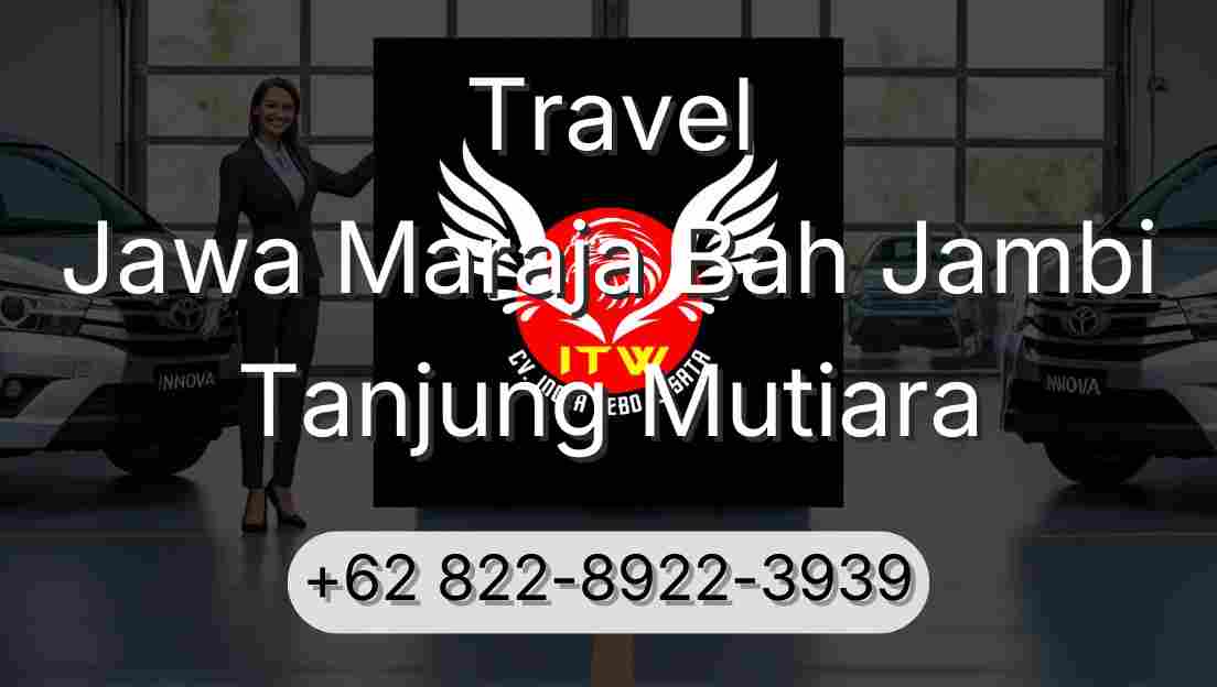 Travel Jawa Maraja Bah Jambi Tanjung Mutiara