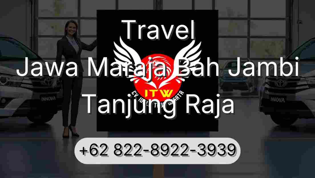 Travel Jawa Maraja Bah Jambi Tanjung Raja