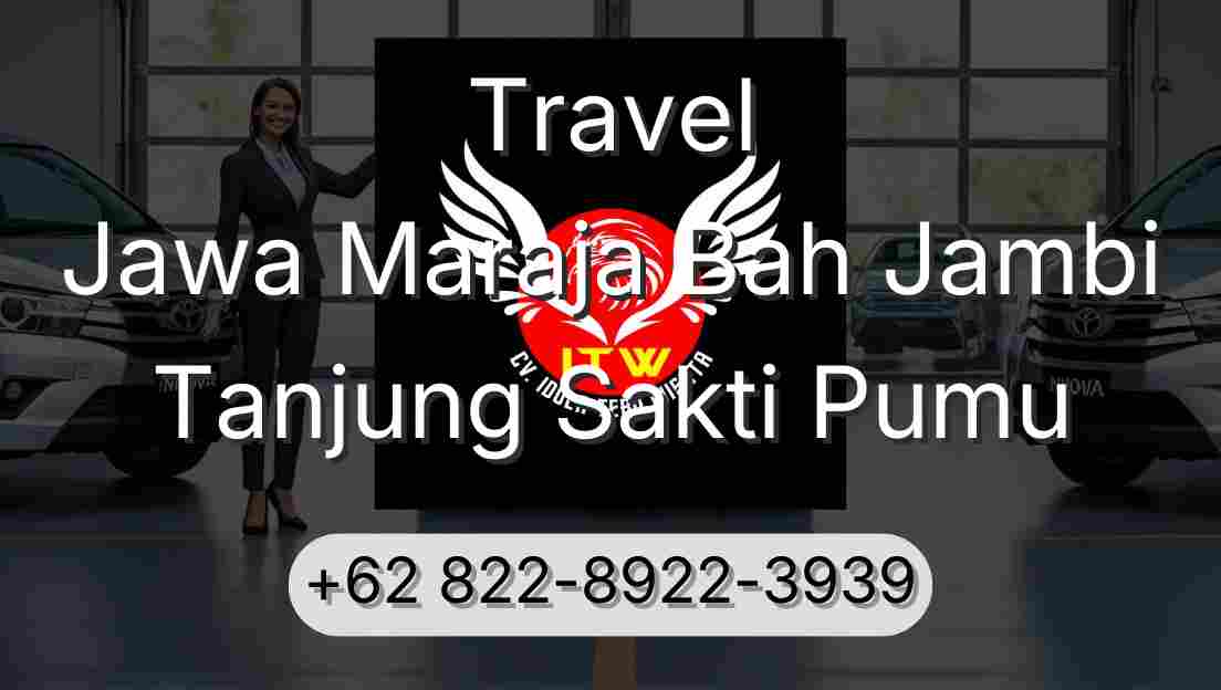 Travel Jawa Maraja Bah Jambi Tanjung Sakti Pumu