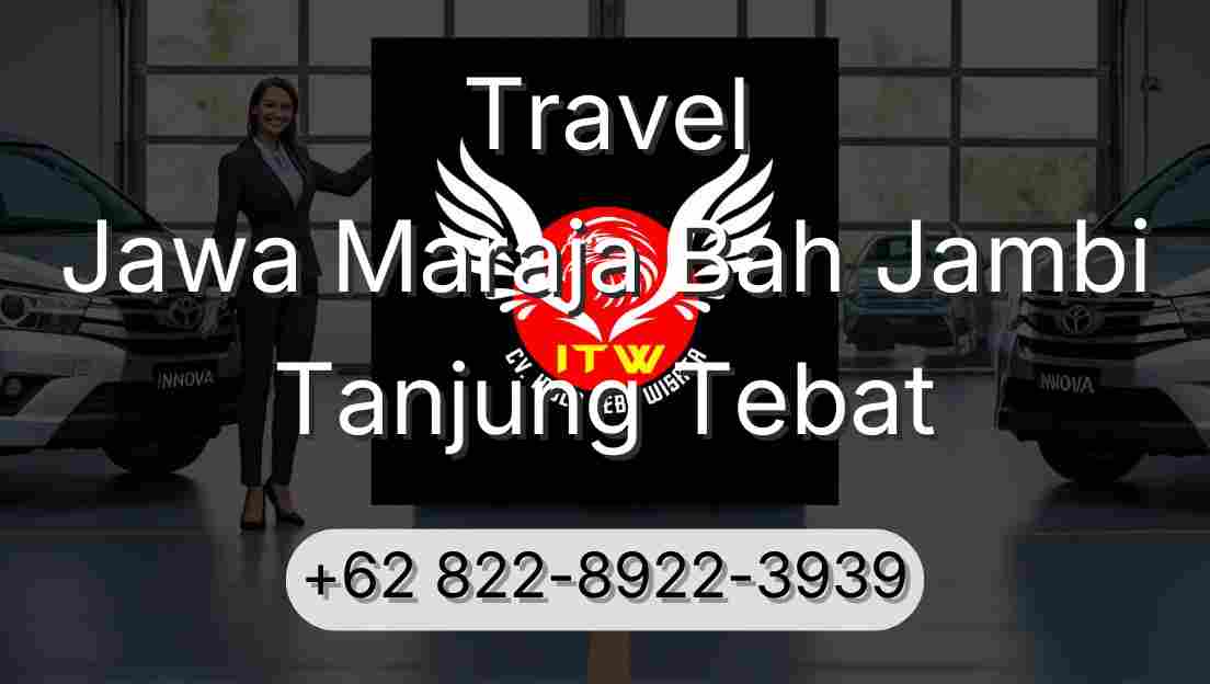 Travel Jawa Maraja Bah Jambi Tanjung Tebat