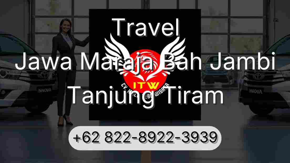Travel Jawa Maraja Bah Jambi Tanjung Tiram