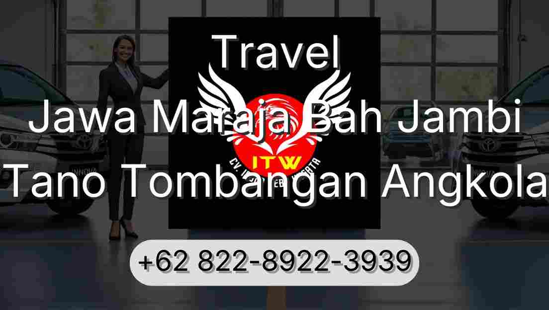 Travel Jawa Maraja Bah Jambi Tano Tombangan Angkola