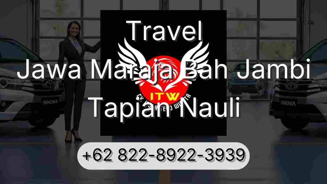 Travel Jawa Maraja Bah Jambi Tapian Nauli