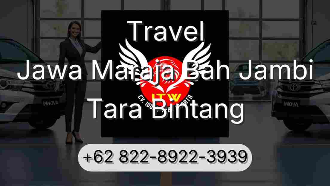 Travel Jawa Maraja Bah Jambi Tara Bintang