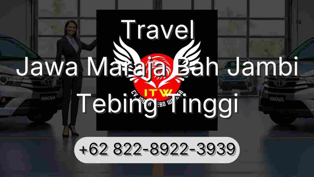 Travel Jawa Maraja Bah Jambi Tebing Tinggi