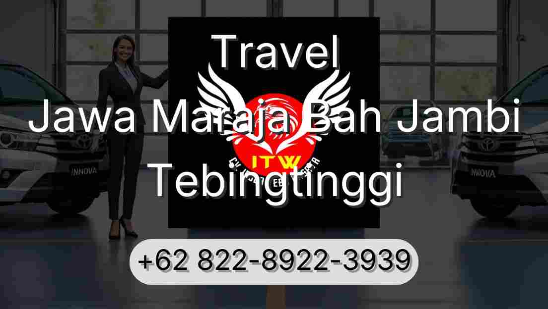 Travel Jawa Maraja Bah Jambi Tebingtinggi