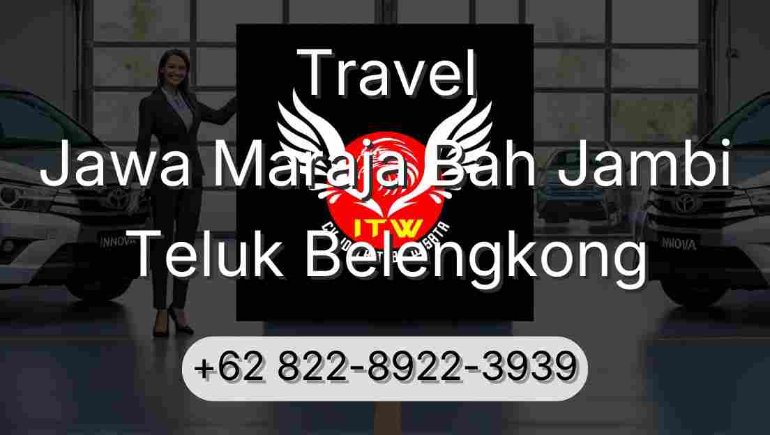 Travel Jawa Maraja Bah Jambi Teluk Belengkong