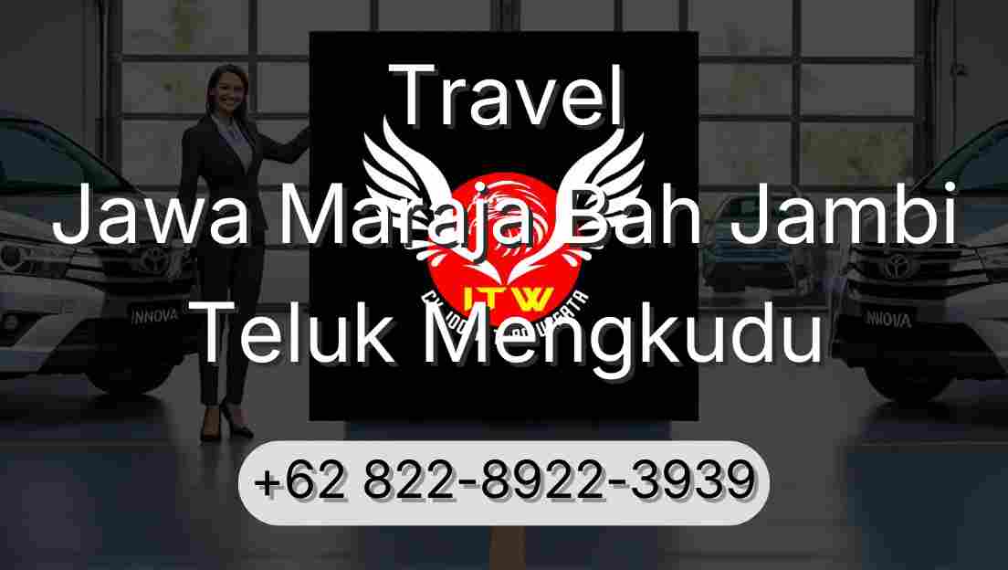 Travel Jawa Maraja Bah Jambi Teluk Mengkudu