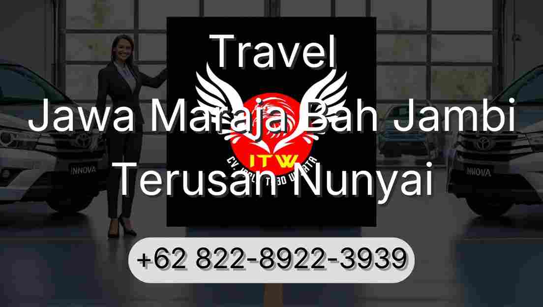 Travel Jawa Maraja Bah Jambi Terusan Nunyai