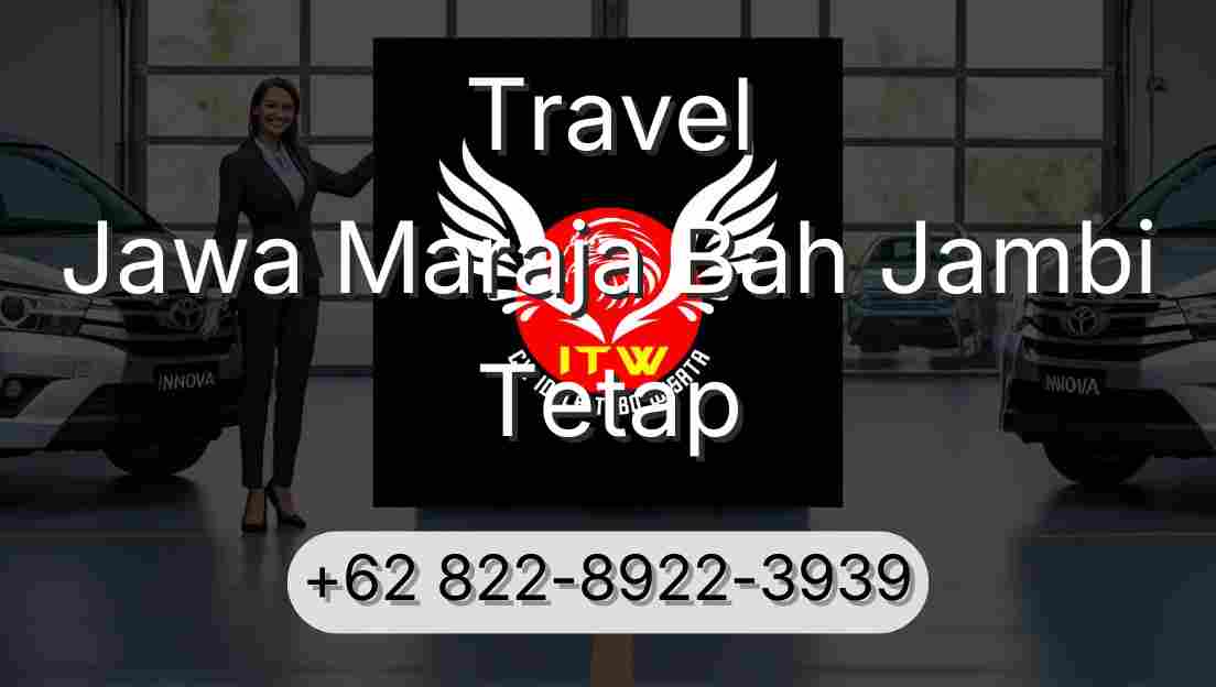 Travel Jawa Maraja Bah Jambi Tetap