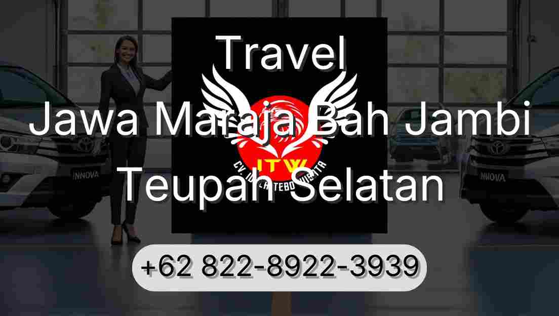 Travel Jawa Maraja Bah Jambi Teupah Selatan