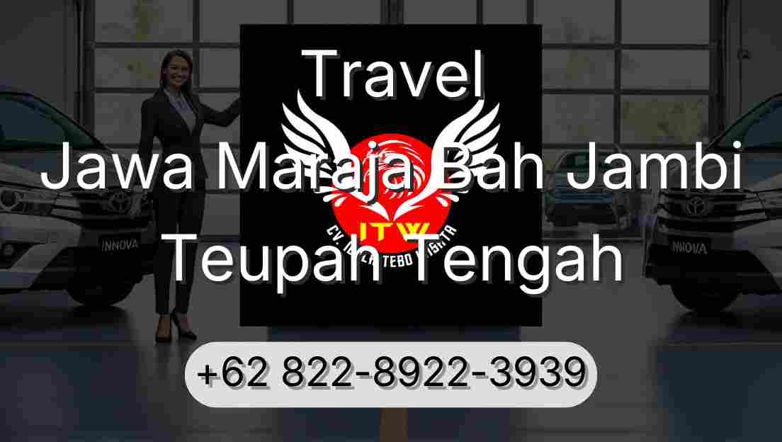 Travel Jawa Maraja Bah Jambi Teupah Tengah