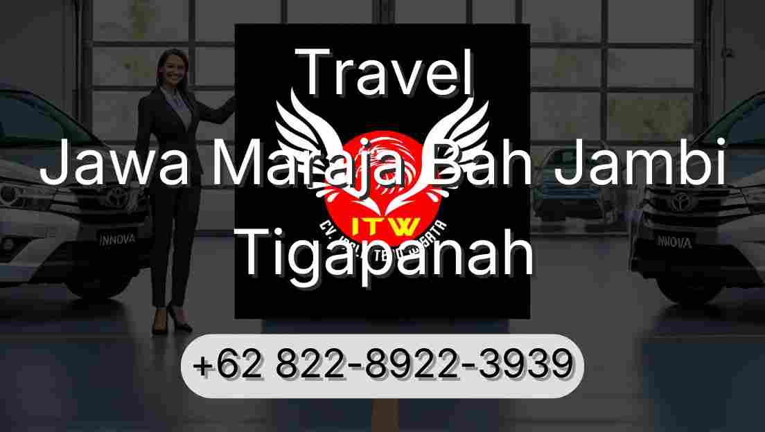 Travel Jawa Maraja Bah Jambi Tigapanah