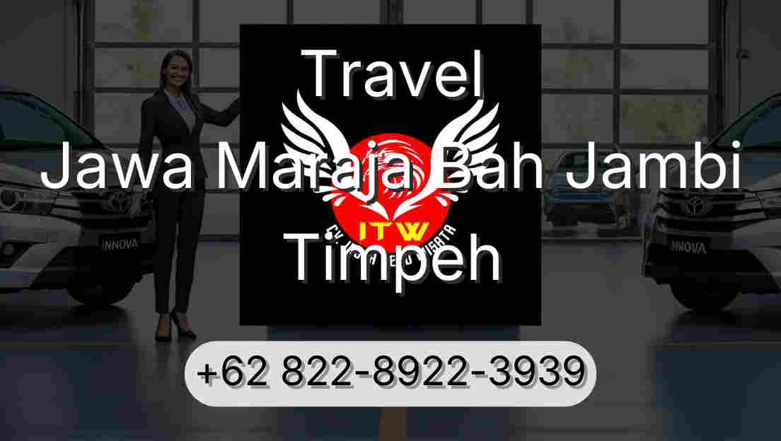 Travel Jawa Maraja Bah Jambi Timpeh